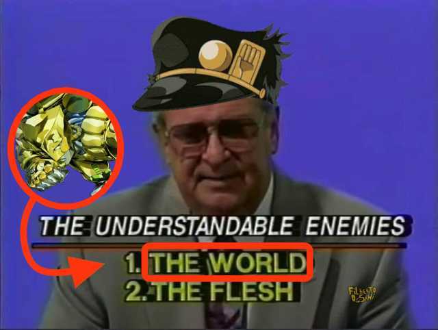 THE UNDERSTANDABLE ENEMIES 1 THE WORLD 2.THE FLESHI FLae SAN
