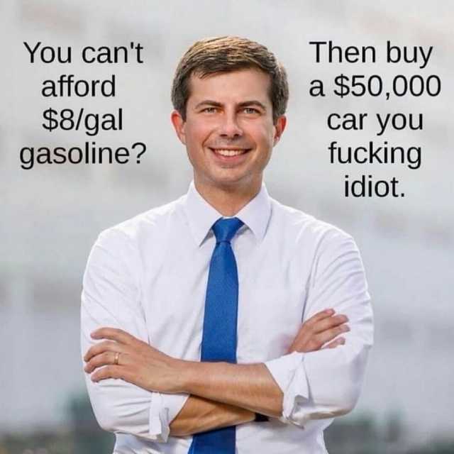 Then buy a $50000 You cant afford $8/gal gasoline car you fucking idiot.