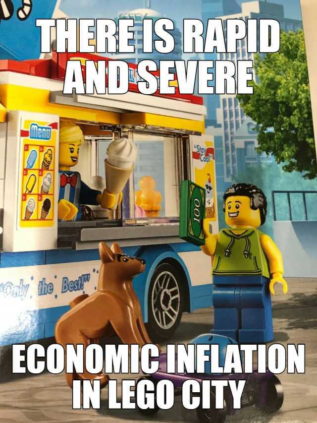THEREIS RAPID AND SEVERE Ohe Bed ECONOMICINFLATION IN LEGO CITY