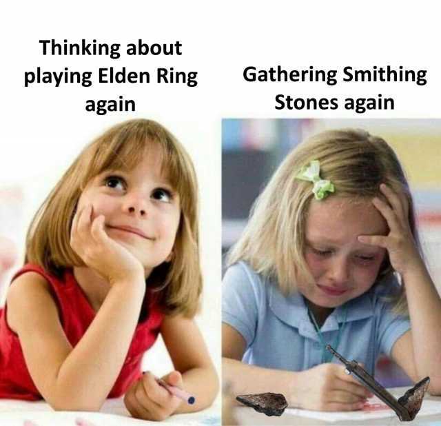 Thinking about playing Elden Ring Gathering Smithing again Stones again