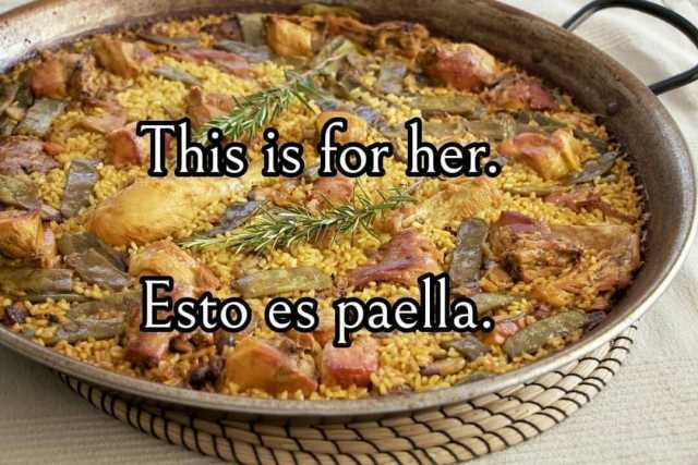This is for her Esto es paellas