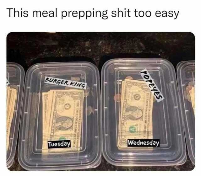 This meal prepping shit too easy GURGER RING. Wednesday Tuesday