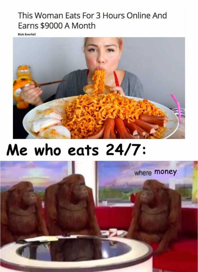 This Woman Eats For 3 Hours Online And Earns $9000 A Month Rich Everfail Me who eats 24/7 where money 