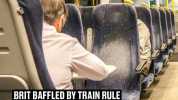 A BIBL E BRIT BAFFLED BY TRAIN RULE AFTER PASSENGER SITS IN SEAT HE B00KED