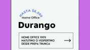 ASTA Home Office $6 6000 DurangO HOME OFFICE 100% MATUTINO O VESPERTINO DESDE PREPA TRUNCA