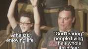 Atheists enjoying life Danti theist_vi.0 God fearing people living Dtheir whole life in fear 33ASE
