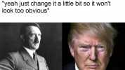 Can I copy your homework? Yes Donald Trump, as long as you doesn't look like Hitler's