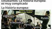 Estudiantes La historia europea es muy complicada La historia europea HISTORIA UNIVERSA PARA NO DORMIR IngleseS Suizos Rusos Franceses Alemane talianos Españoles Otomanos Polacos