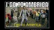 g0 to america TGOTO AMERICA Lgoto America. made with memátc IGO TO AMERICA made with mematic PABLO l go to america