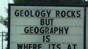 GEOLOGY ROCKS BUT GEOGRAPHY IS WHERE 1TS AT