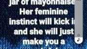 Guys if your woman grabs a knife in an argument grab a jar of mayonnaise Her feminine instinct will kick i and she will just make you a sandwich False Information Checked by independent fact-checkers