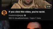 If you click this video youre racist. masteroogwgay 382 K visualizaciones hace 1 mes 043 I know what I have to do but I dont know ifI have the strength to do it.