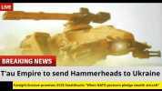 LIVE BREAKING NEWS Tau Empire to send Hammerheads to Ukraine Farsight Enclave promises XV25 Stealthsuits When NATO partners pledge stealth aircraft
