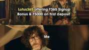 Lotus365 offering 365 Signup Bonus & R5000 on first deposit Me Ilove you more than anything