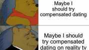 Maybe should try compensated dating Maybe I should try compensated dating on reality tv imgiip.com