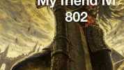 My friend llA 802 The guy who invaded my World