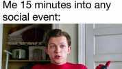 No one Me 15 minutes into any social event @comic facts_marvel_dc Im gonna go...