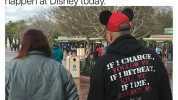 Not sure what this guy thinks is going to happen at Disney today. IFI CHARGE FOLLOW ME 1FI RETREA KILL M9E IFIDIE AVENCE M