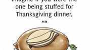 peta 4 United States Imagine if you were the one being stuffed for Thanksgiving dinner. PETA