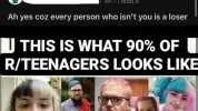 r/teenagers u/ 16h i.redd.it Honestly why are people like this 936 O Instagram Q Home 13.1k 1230 Share Award terriblefacebookmemes 4h i.redd.it Ah yes coz every person who isnt you is a loser U THIS IS WHAT 90% OF R/TEENAGERS LOOK