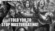 SANGUINIUS! BUT BLOOD ISTHEBEST1 LUBRICANT FATHER ITOLD YOUTO STOP MASTURBATING! imgflip.ca