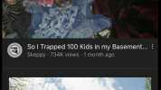 So I Trapped 100 Kids in my Basement... Skeppy 734K views 1 month ago Home Explore Subscriptions Inbox Library
