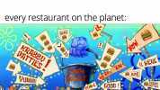 SpongeBob becomes public domain every restaurant on the planet HERE KRABB PATTIESS NoW KHERE CUM EAT VUMM KRABB PATTIES exGoOD! C ucde With mematic