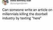 stella donnelly stan @youngandjoven Can someone write an article on millennials killing the doorbell industry by texting here