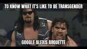 TO KNOW WHAT ITS LIKE TO BE TRANSGENDER GOOGLE ALEXIS ARQUETTE