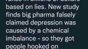 Tulsi Tulsi Gabbard @TulsiGabbard Once again Big Pharma rakes in billions of dollars based on lies. New study finds big pharma falsely claimed depression was caused by a chemical imbalance - so they got people hooked on antidepres