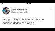TWee Mario Navarro TM @MarioNavarroMx Soy yo o hay más conciertos que oportunidades de trabajo.