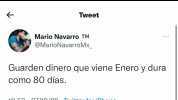 Tweet Mario Navarro TM @MarioNavarroMx Guarden dinero que viene Enero y dura como 80 días. 10 G. -14O ioo.