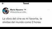 Tweet Mario Navarro TM @MarioNavarroMx La vibra del cine es mi favorita te olvidas del mundo como 2 horas