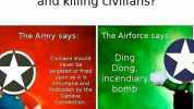 What are the Armed Forces Branches views on targeting and killing civilians The Army says The Airforce says Civilians should never be targeted or fired upon as it is inhumane and Ding Dong incendiary bomb forbidden by the Geneva C