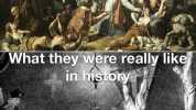 What Christians think they were like throughout history L What they were really like in history made with mematic