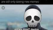 when it is 2 days into Spooktober but you are still only seeing new memes made with mematic are we blind deploy the spooky memes