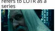 When Someone refers to LOTR as a series So you have chosen... death