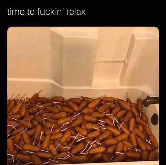 time to fuckin relax 