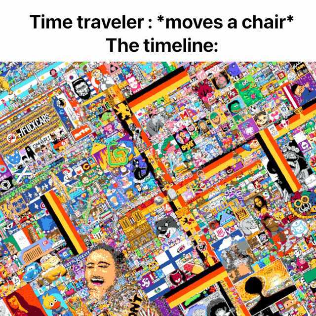 Time traveler *moves a chair* The timeline riFUCKEARO OMO RI