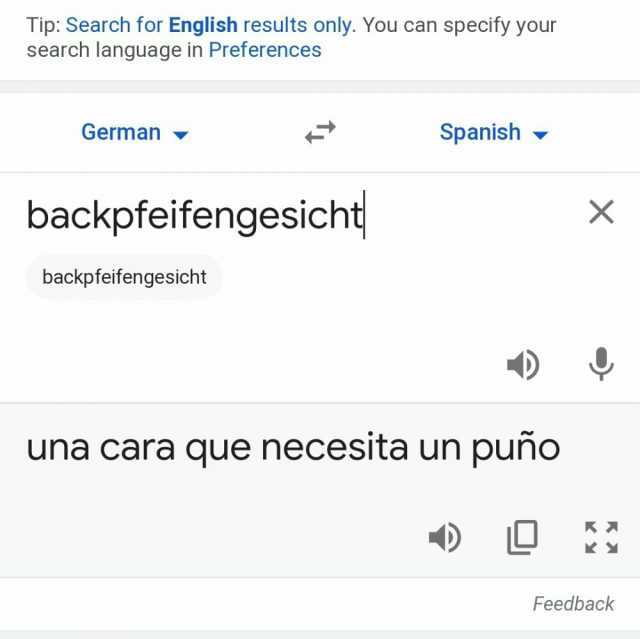Tip Search for English results only. You can specify your search language in Preferences German Spanish backpfeifengesicht backpfeifengesicht una cara que necesita un puño Feedback