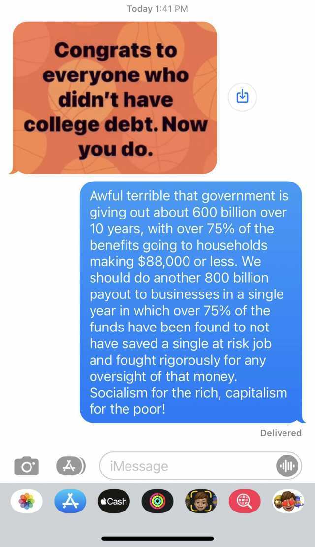 Today 141 PM Congrats to everyone who didnt have college debt. Now you do. Awful terrible that government is giving out about 600 billion over 10 years with over 75% of the benefits going to households making $88000 or less. We sh