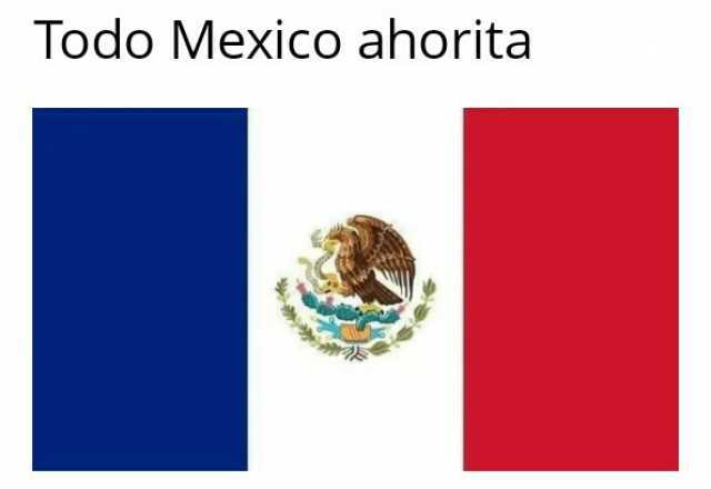 Todo Mexico ahorita