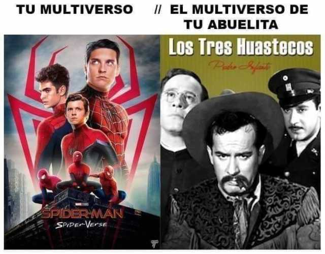 TU MULTIVERSO II EL MULTIVERSO DE TU ABUELITA Los Tres Huastecos SPIDER MAN SPIDE VErSE デ 