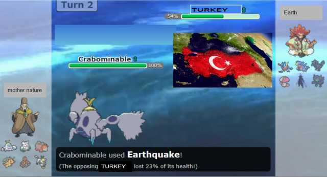 Turn 2 TURKEY Earth S4o Crabominable 8 100% mother nature Crabominable used Earthquake (The opposing TURKEY lost 23% of its health!)