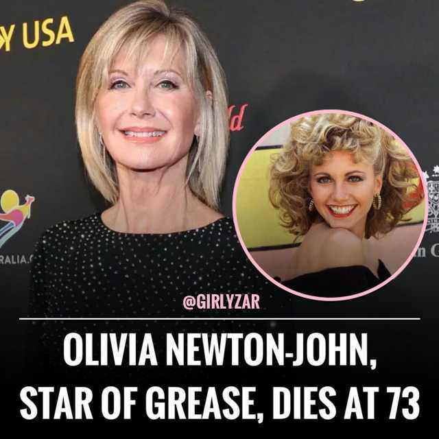 USA RALIA.( @GIRLYZAR OLIVIA NEWTON JOHN STAR OF GREASE DIES AT 13