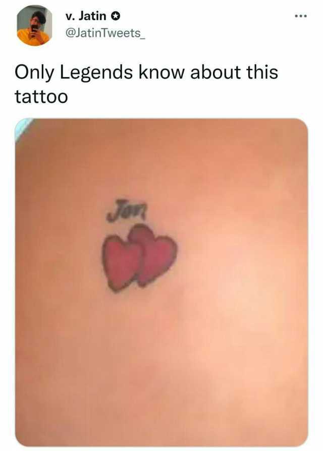 v. Jatin @JatinTweets Only Legends know about this tattoo