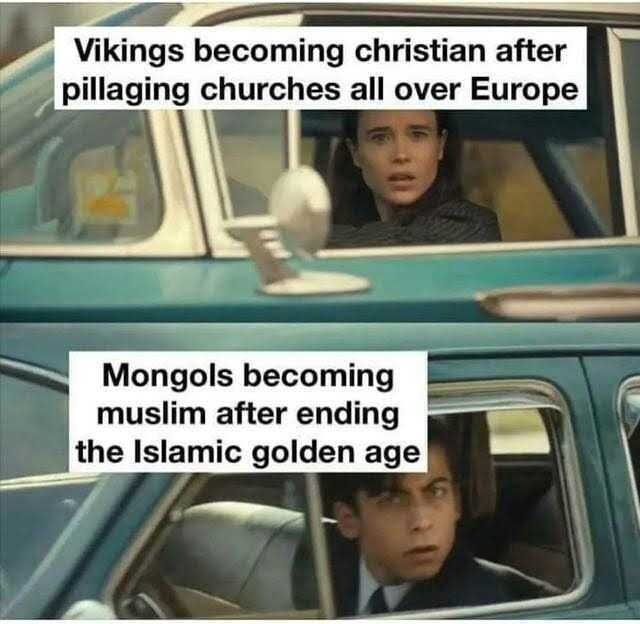 Vikings becoming christian after pillaging churches all over Europe Mongols becoming muslim after ending the Islamic golden age
