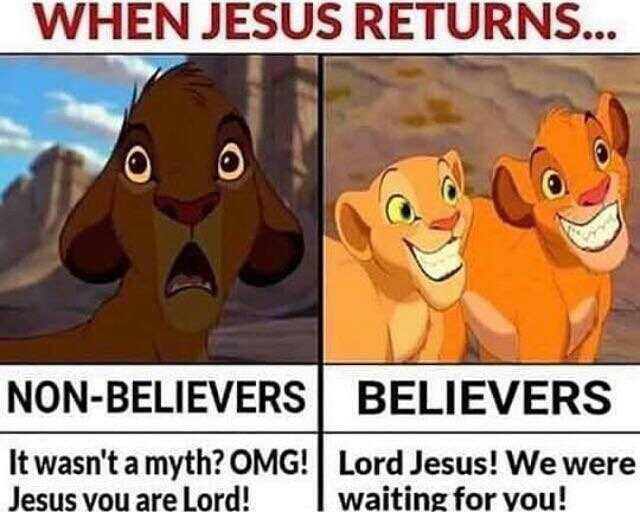 WHEN JESUS RETURNS. NON-BELIEVERS BELIEVERS It wasnt a myth OMG! Lord Jesus! We were Jesus vou are Lord! waiting for you!