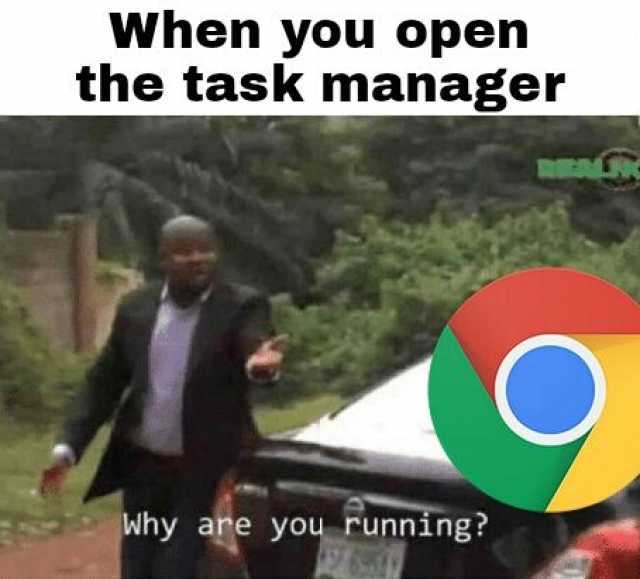 When you open the task manager Why are you running