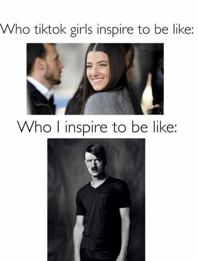 Who tiktok girls inspire to be like Who l inspire to be like